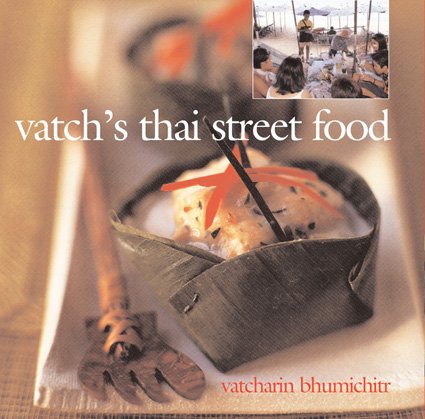 Vatch's Thai Street Food Cooking & Enjoying