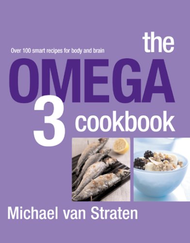 The Omega 3 Cookbook: Over 100 Smart Recipes for Body and Brain Cooking & Enjoying