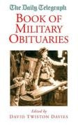 The "Daily Telegraph" Book of Military Obituaries Contemporary literature