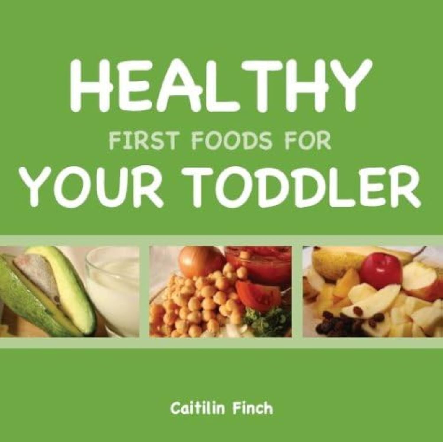 Healthy First Foods for Your Toddler Parents & Children