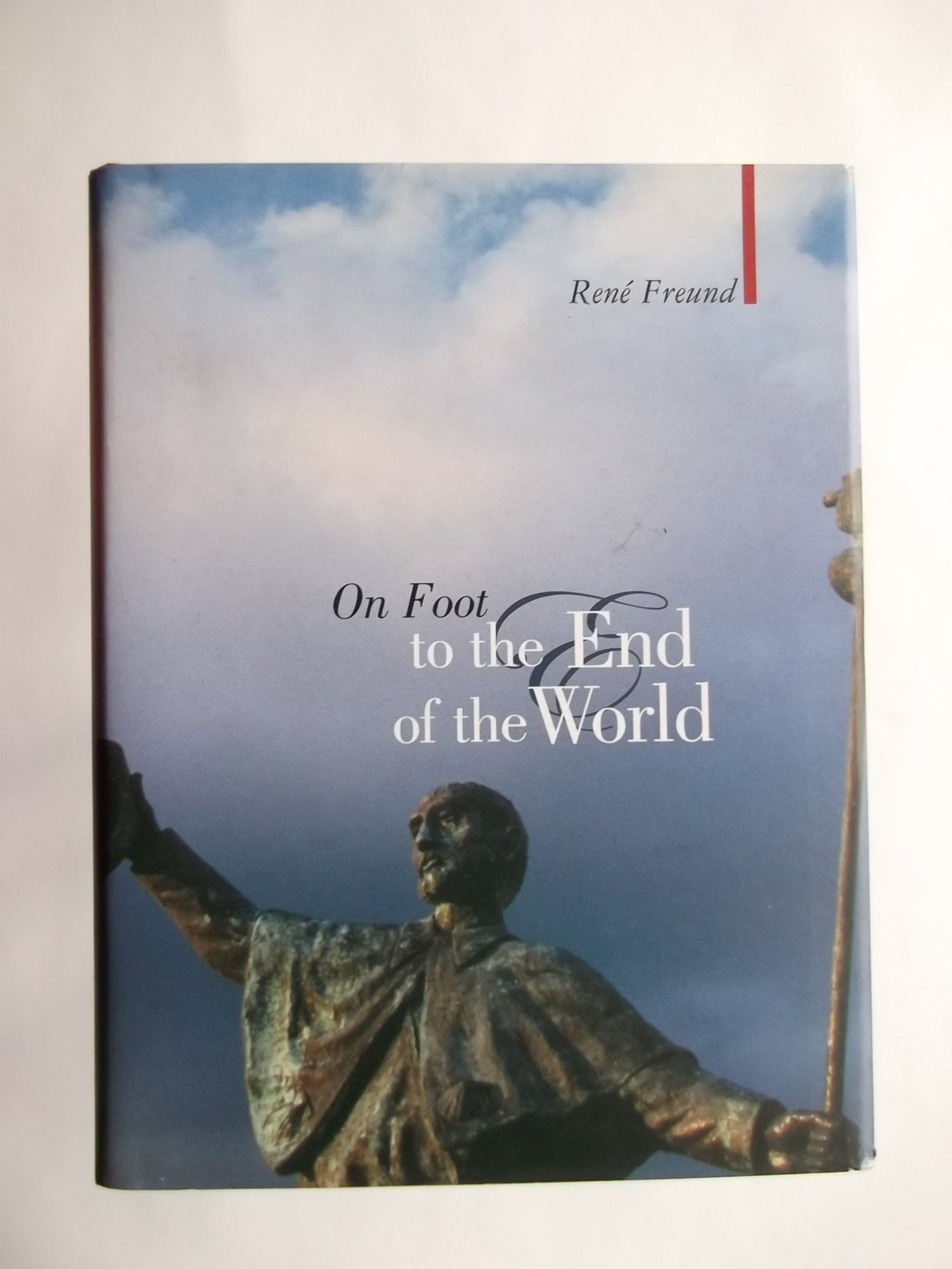 On Foot to the End of the World (Armchair Traveller) Travelogues