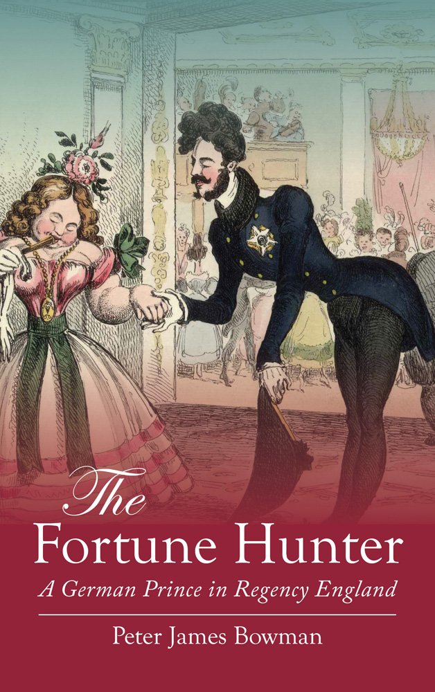 The Fortune Hunter: A German Prince in Regency England Biographies & Memoirs