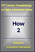 How 2: Innovative Decisions: Allowing Creativity with Action (Turner's Thoughtology S.) Business, Finance & Career