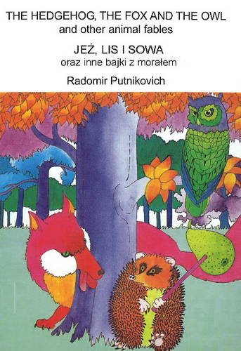 The Hedgehog, the Fox and the Owl: and Other Animal Fables Novels & Short Stories
