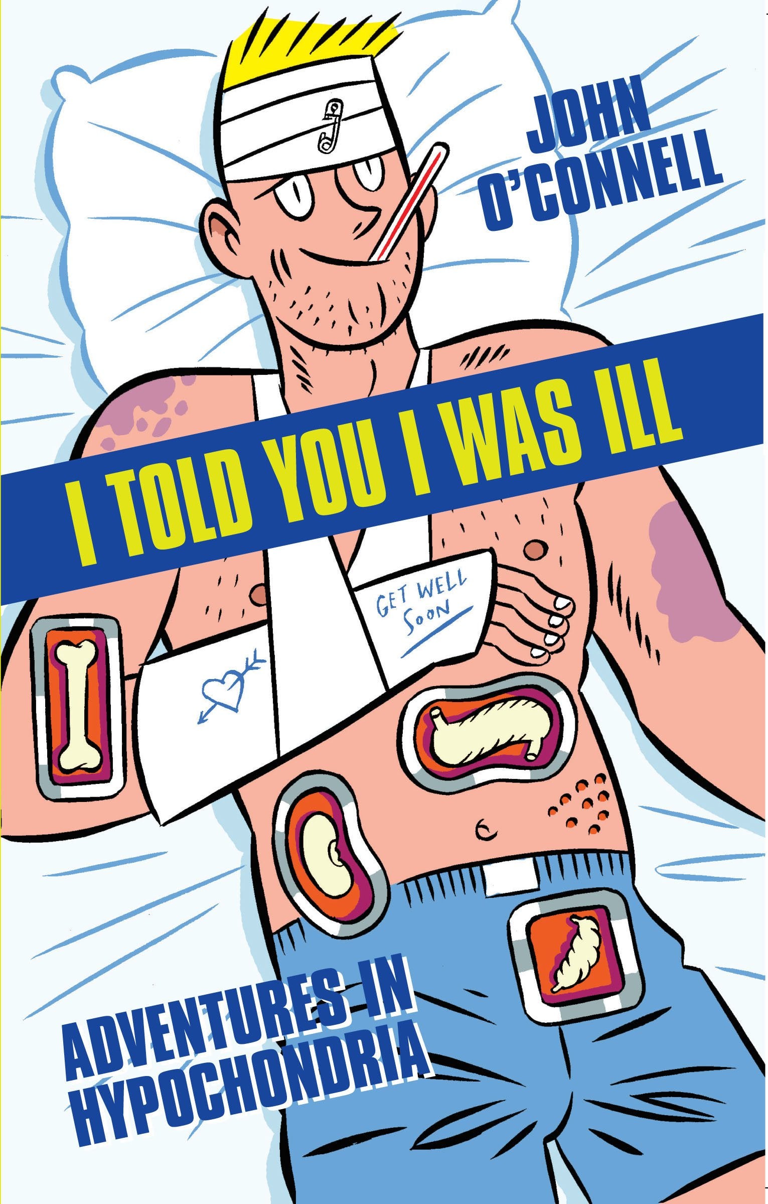 I Told You I Was Ill: Adventures in Hypochondria Fiction