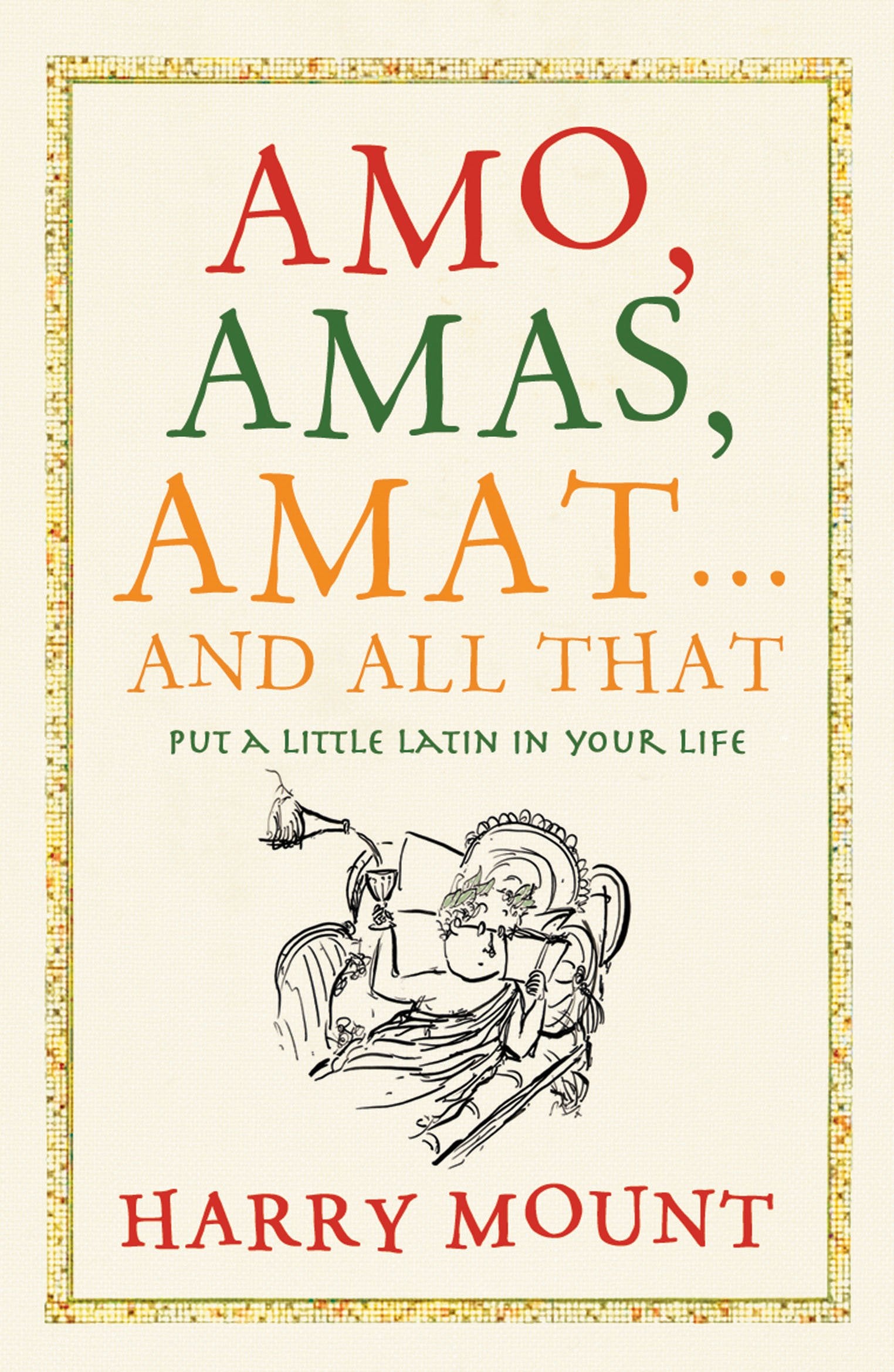Amo, Amas, Amat ... and All That: How to Become a Latin Lover Social Sciences