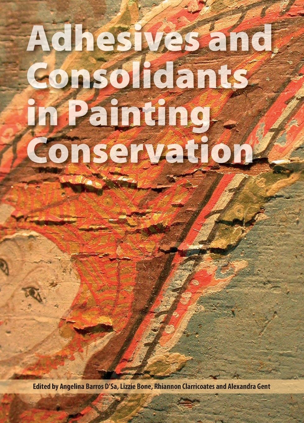 Adhesives and Consolidants in Painting Conservation Film, Art & Culture