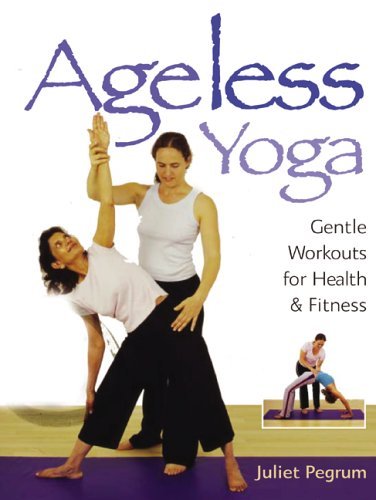 Ageless Yoga: Gentle Workouts for Health and Fitness Health, Nutrition & Fitness
