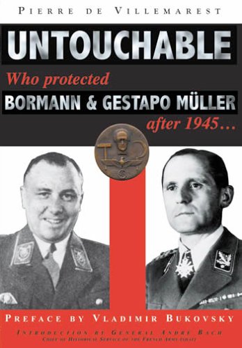 Untouchable: Who protected Bormann and Gestapo Muller after 1945... Memories