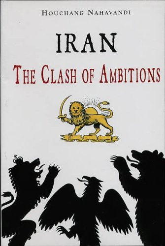 Iran, the Clash of Ambitions book