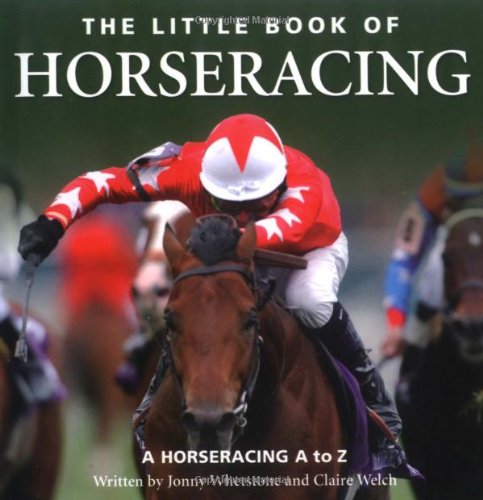 The Little Book of Horseracing: A Horseracing A to Z Leisure & Fun