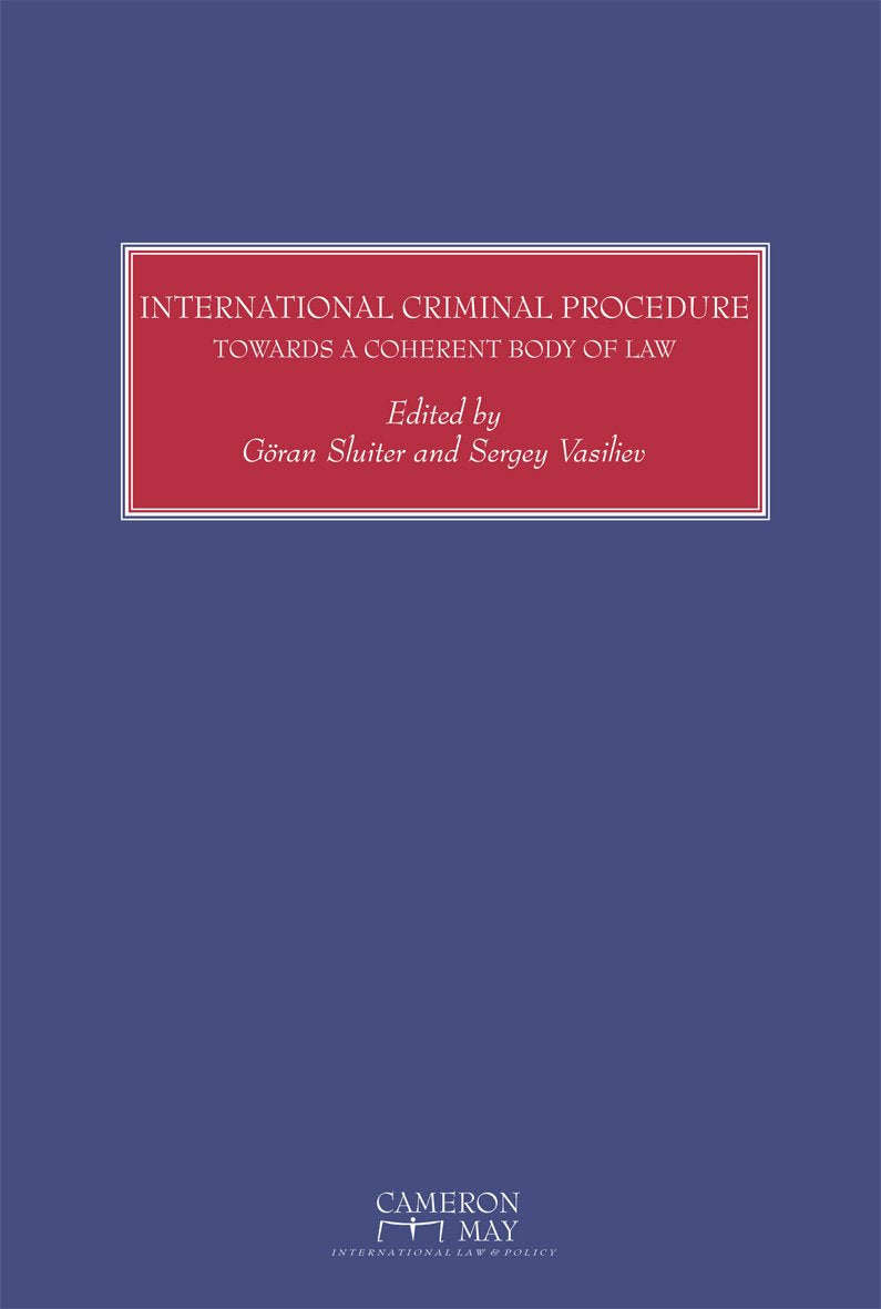International Criminal Procedure: Towards a Coherent Body of Law Law