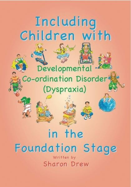 Including Children with Dyspraxia in the Foundation Stage (Inclusion) Education & Training