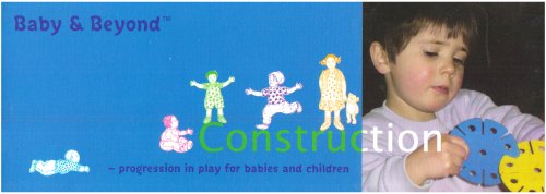 Construction: Progression in Play for Babies and Children (Baby and Beyond) Study Guides