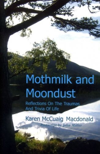 Mothmilk and Moondust: Reflections on the Traumas and Trivia of Life Contemporary literature