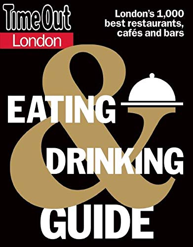 Time Out London Eating & Drinking Guide (Time Out Guides) Leisure, Home & Garden
