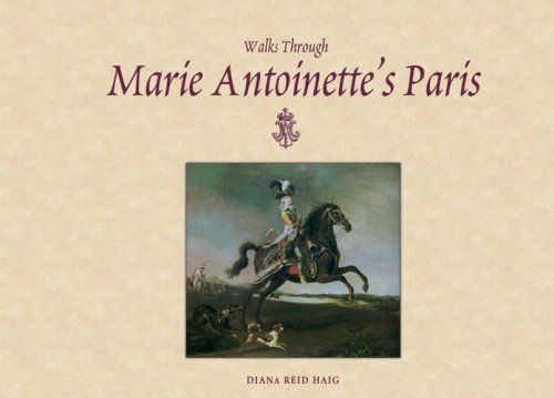 Walks Through Marie Antoinette's Paris Politics & Society