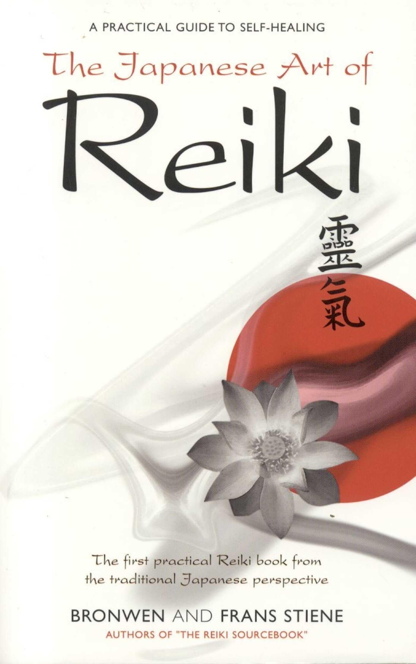 The Japanese Art of Reiki: A Practical Guide to Self-Healing Medicine