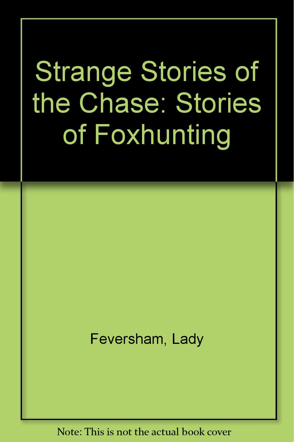 Strange Stories of the Chase: Stories of Foxhunting Contemporary literature