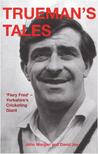 Trueman's Tales: Fiery Fred - Yorkshire's Cricketing Giant Leisure & Fun