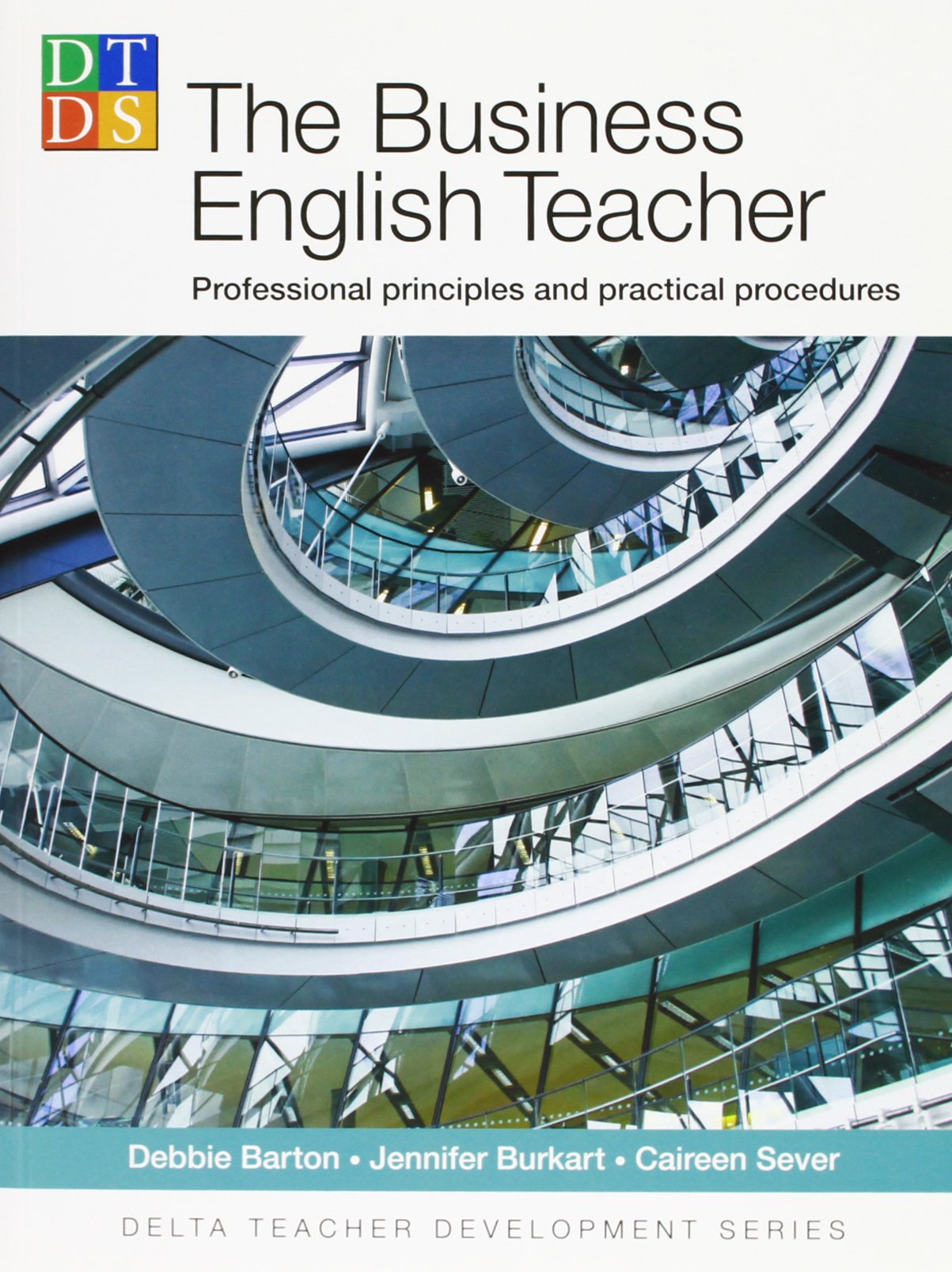 Business English Teacher, Professional principles and practical procedures (Delta Teacher Development Series) Study Guides