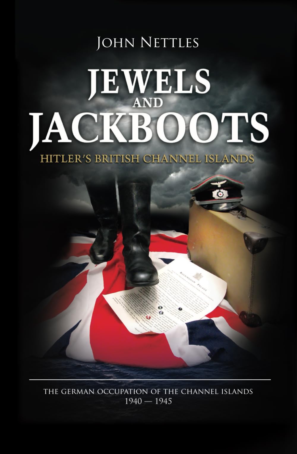 Jewels and Jackboots:: Hitler's British Isles, the German Occupation of the British Channel Islands 1940-1945 German history