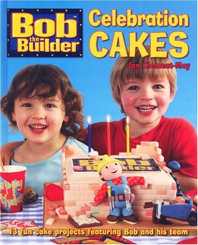 Product Image: "Bob the Builder" Celebration Cakes: 13 Fun Cake Projects Featuring Bob and His Team
