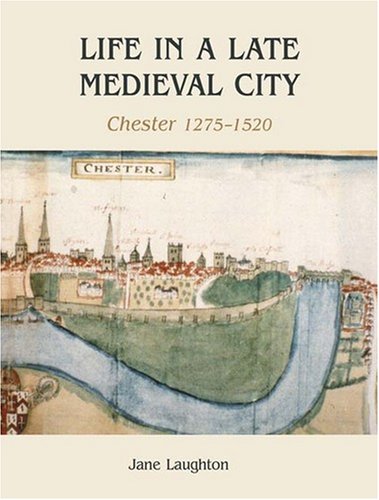 Life in a Late Medieval City: Chester, 1275-1520 Social Sciences