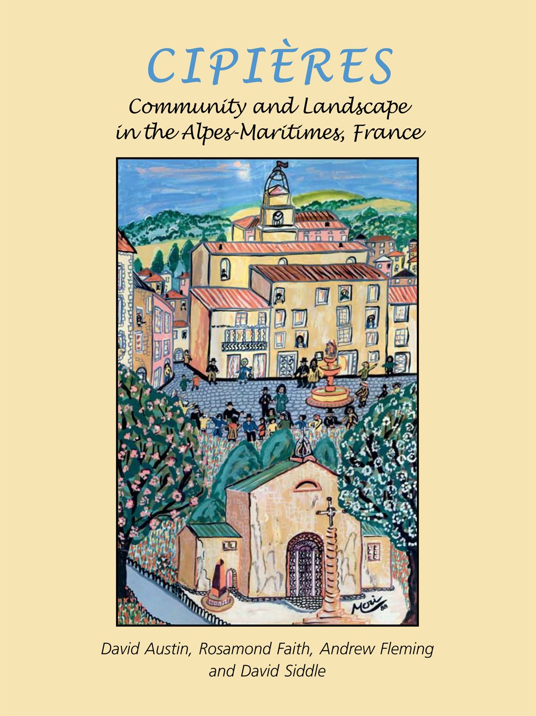 Cipières: Community and Landscape in the Alpes-maritimes, France: Landscape and Community in Alpes-Maritimes, France Social Sciences