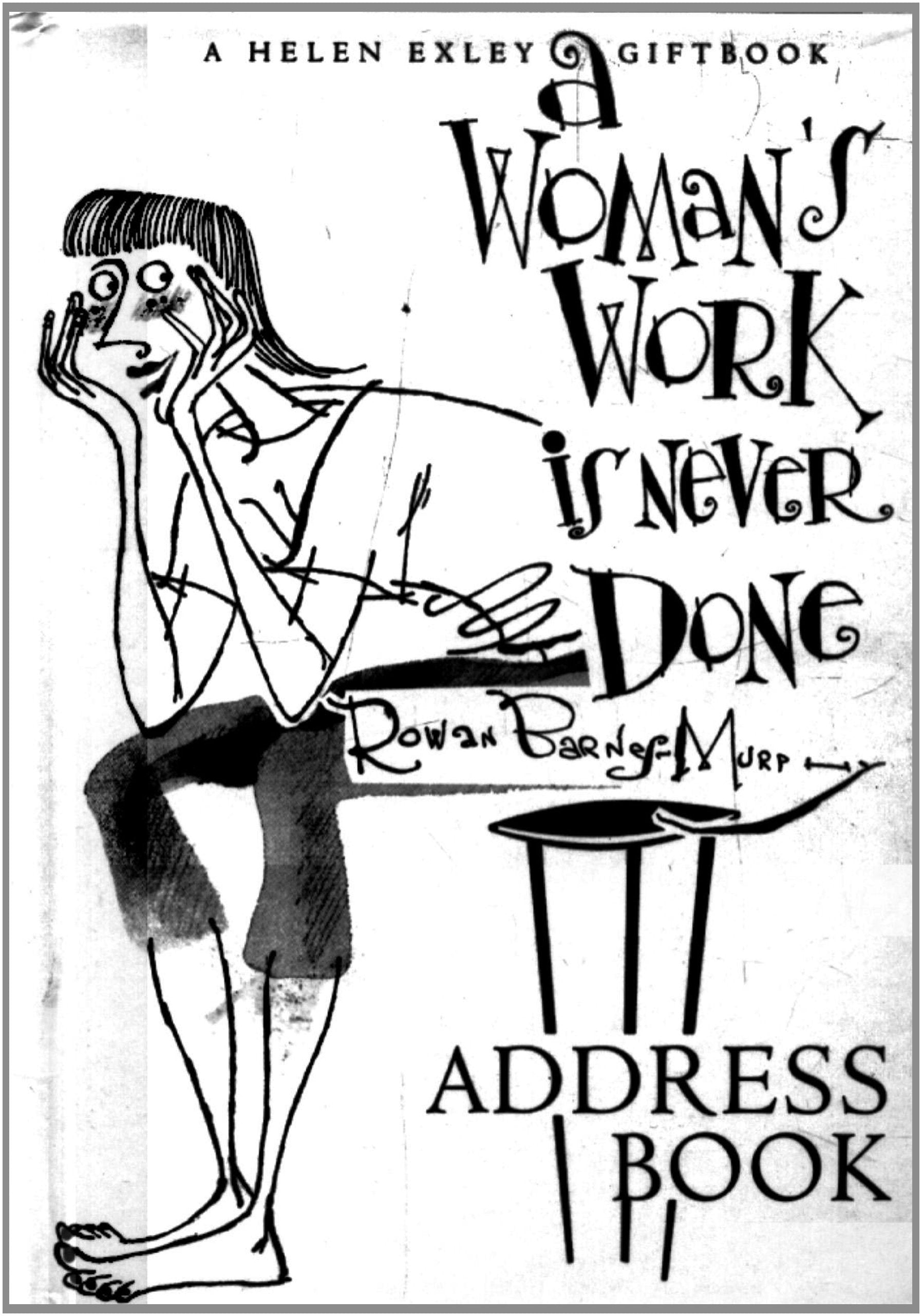 A Woman's Work Is Never Done Address Book (Helen Exley Giftbooks) Books