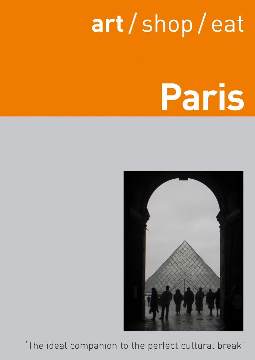 Art/Shop/Eat Paris: Second Edition Leisure, Home & Garden