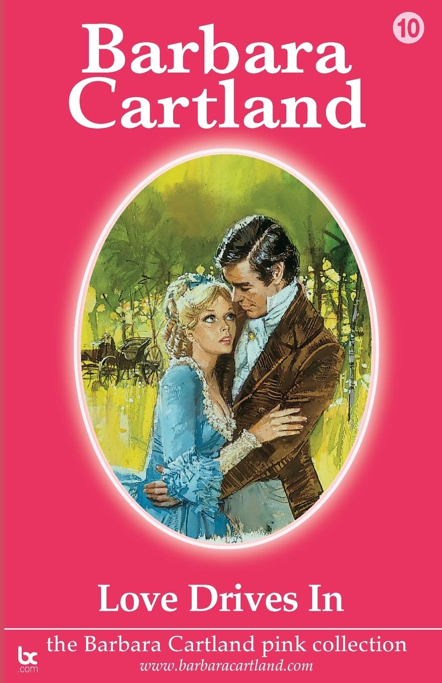 Love Drives in (The Barbara Cartland Pink Collection, Band 10) Historical Fiction
