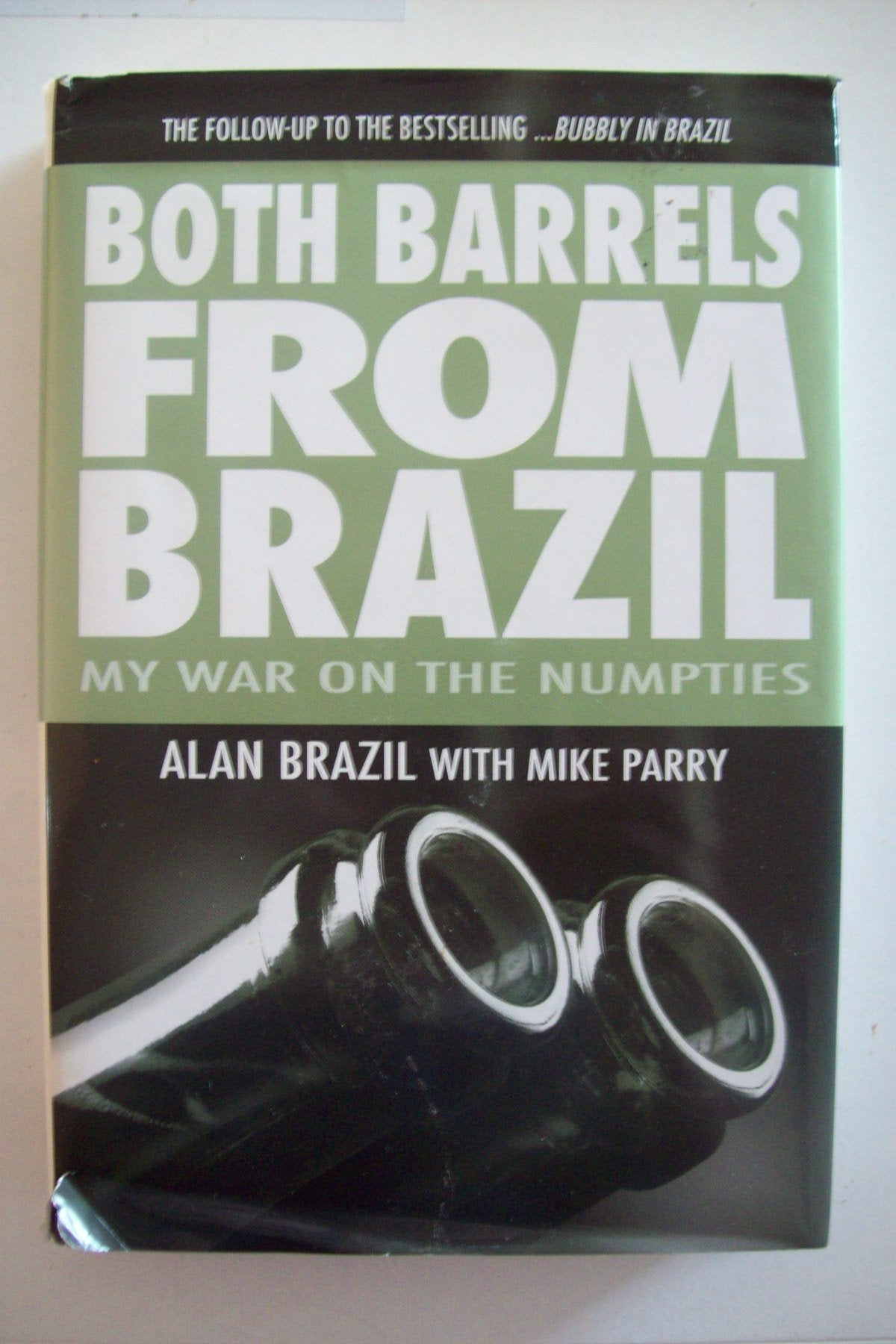 Both Barrels from Brazil: My War Against the Numpties Sports