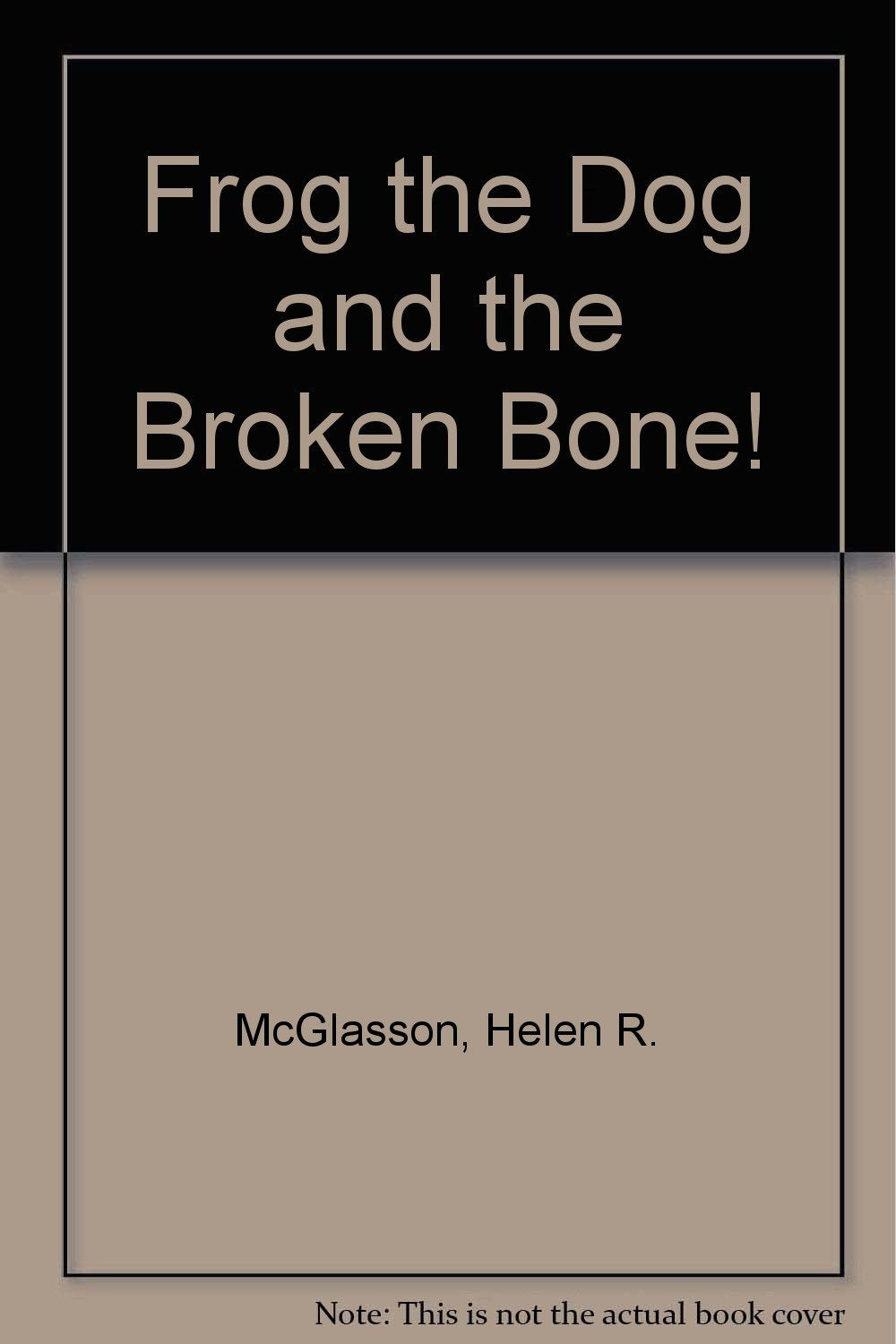 Frog the Dog and the Broken Bone! Novels & Short Stories