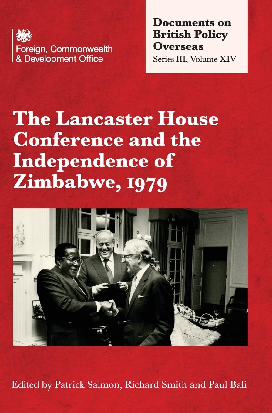 The Lancaster House  Conference and the Independence  of Zimbabwe, 1979 Politics & History