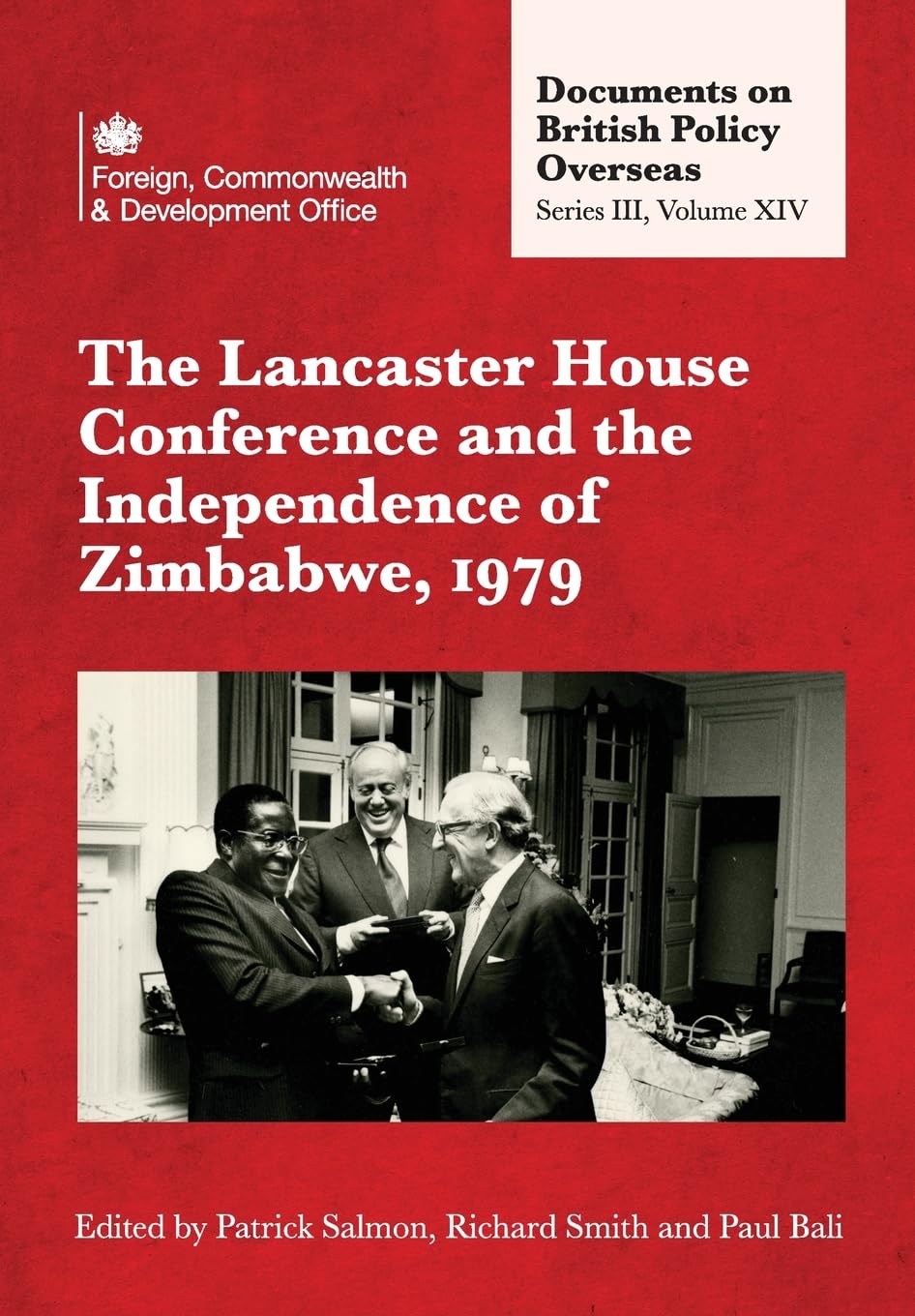 The Lancaster House Conference and the Independence of Zimbabwe, 1979 Politics & History