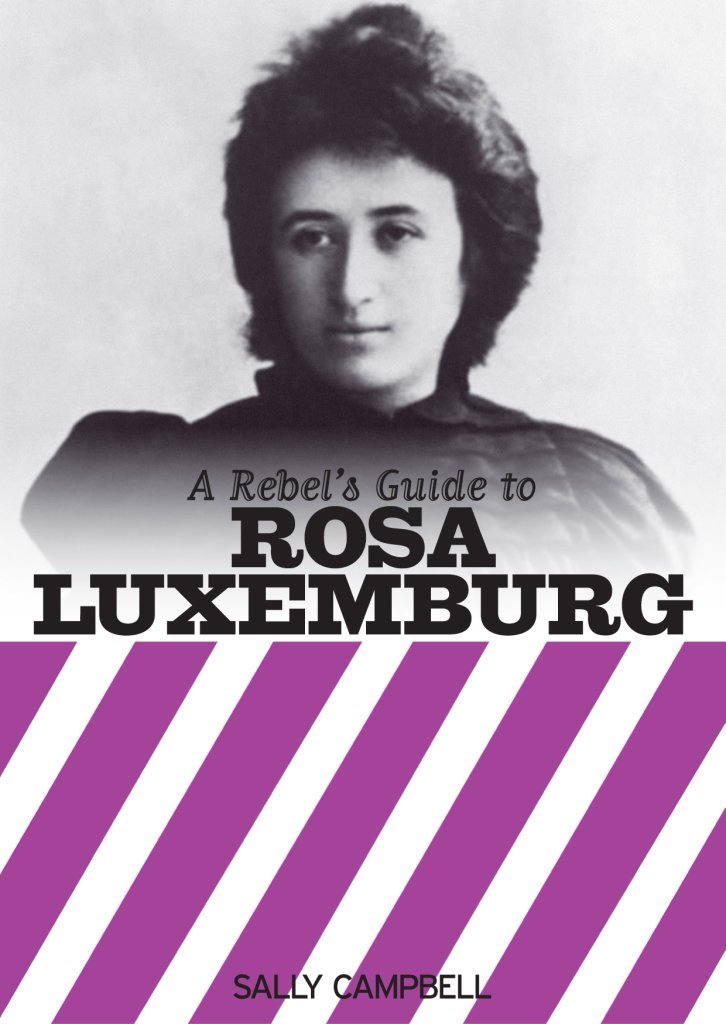 A Rebel's Guide to Rosa Luxemburg Social Sciences
