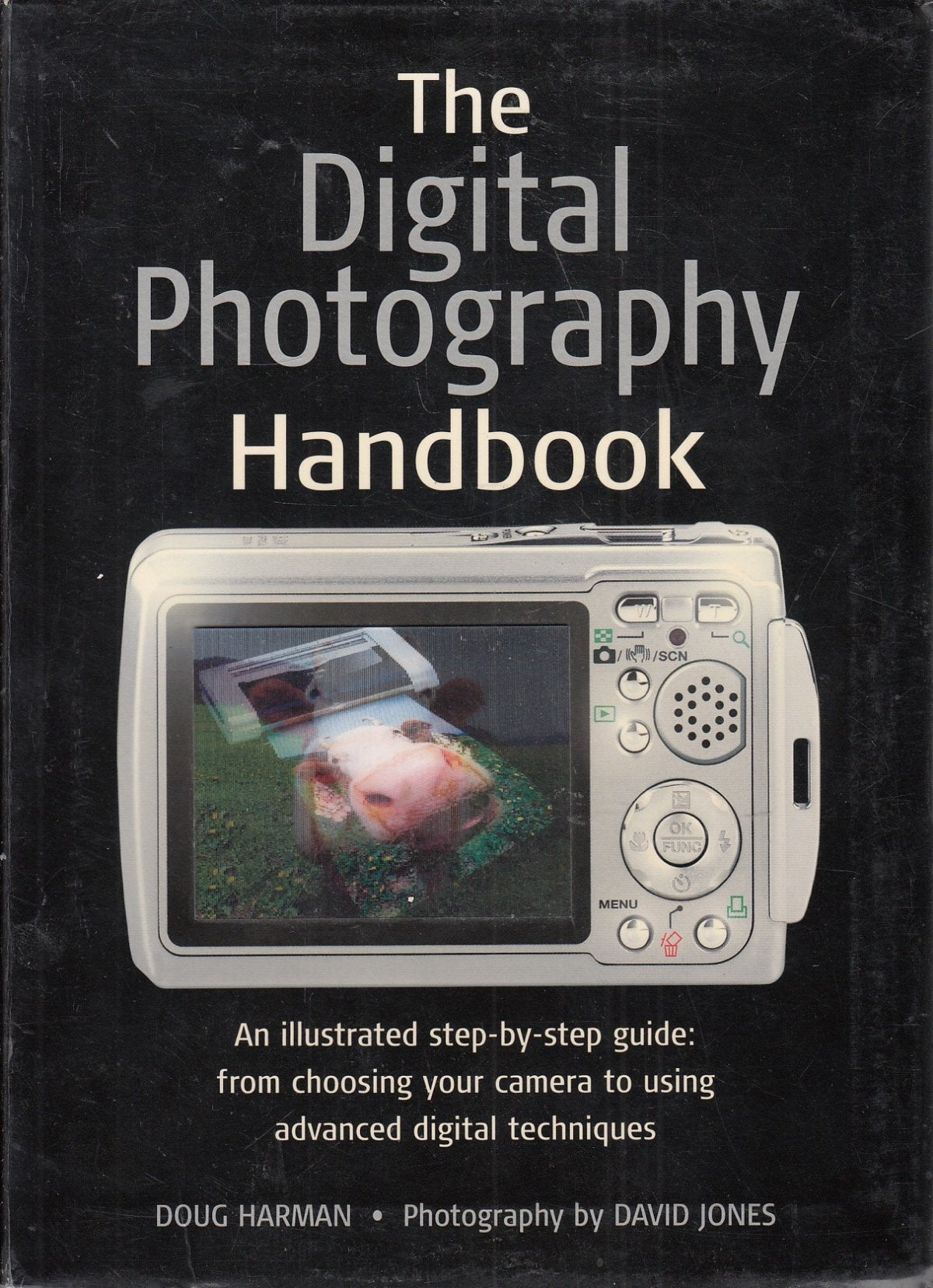 The Digital Photography Handbook: An Illustrated Step-by-step Guide book