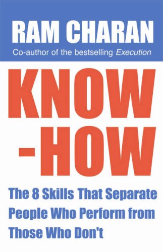Know-How: The 8 Skills That Separate People Who Perform from Those Who Don't book