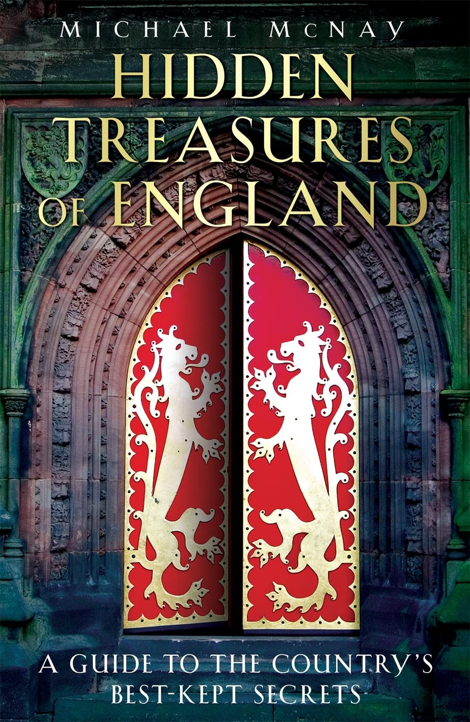 Hidden Treasures of England: A Guide to the Country's Best-kept Secrets Architecture