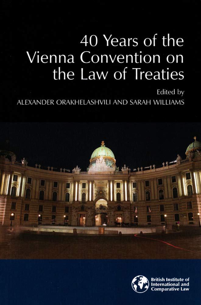40 Years of the Vienna Convention on the Law of Treaties Law