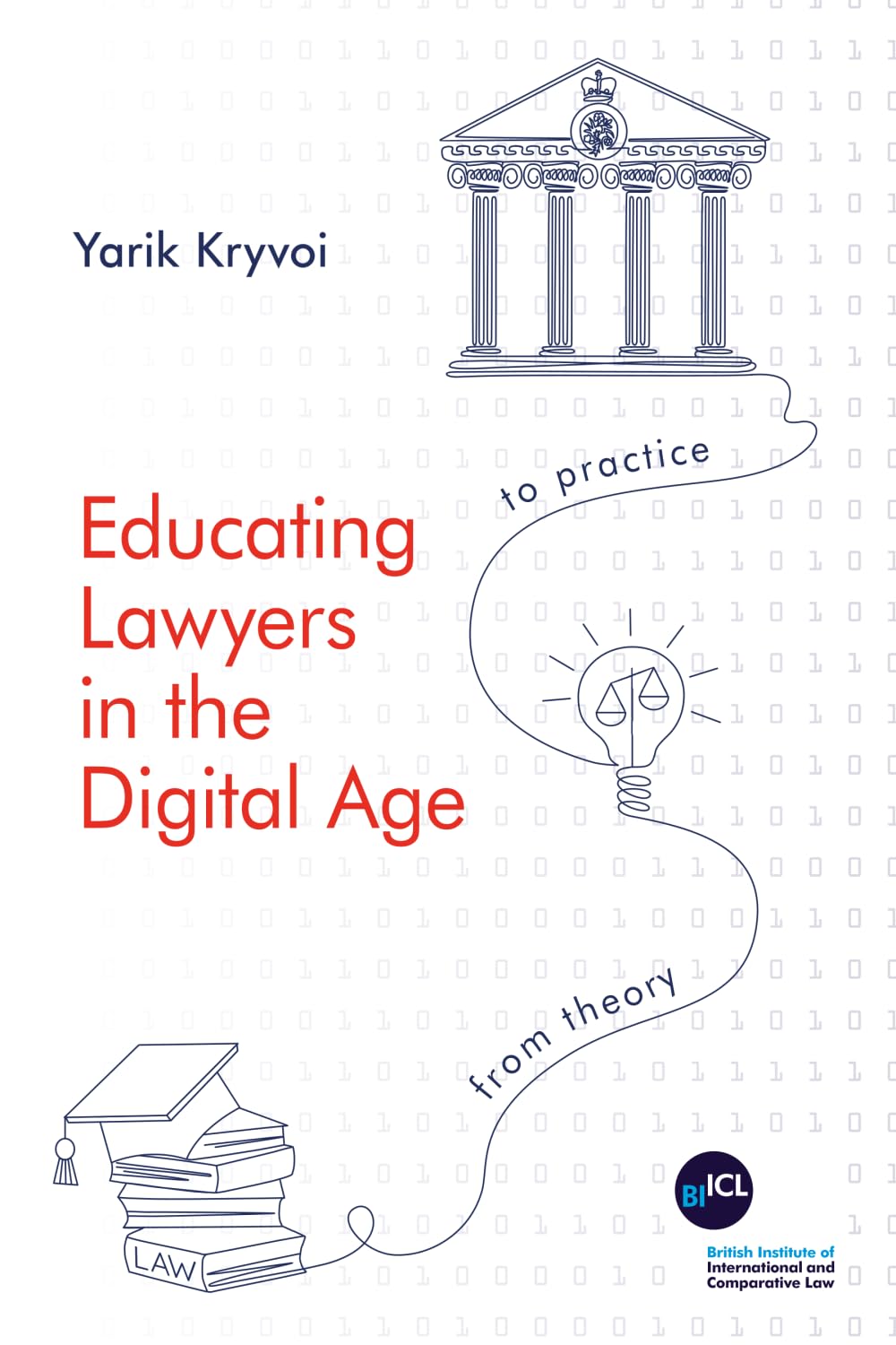 Educating Lawyers in the Digital Age: From Theory to Practice (British Institute of International and Comparative Law Publications) Leisure, Home & Garden