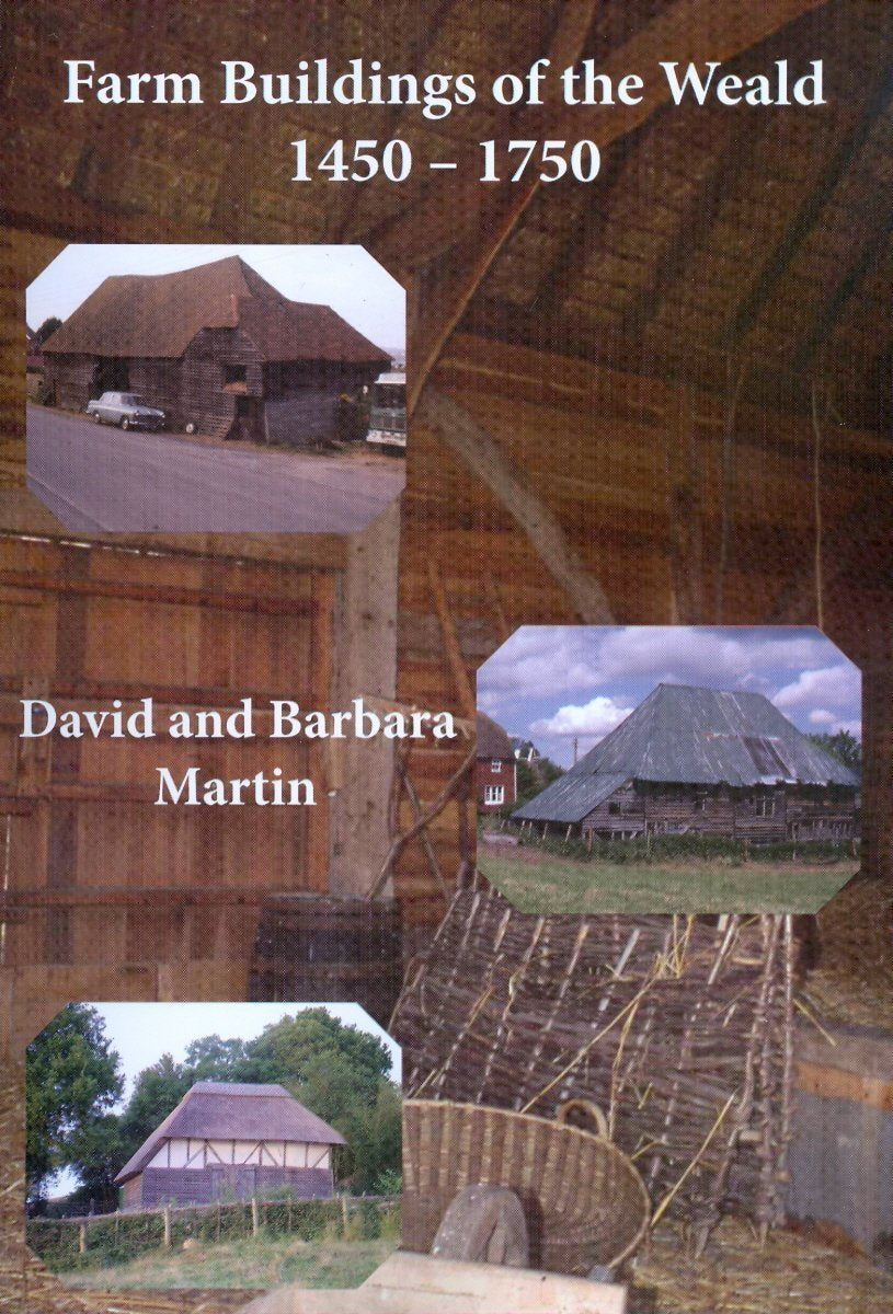 Farm Buildings of the Weald 1450-1750: A Wood/pasture Region in South-East England Once Dominated by Small Family Farms Social Sciences