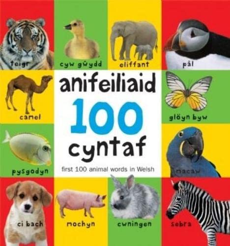 100 Anifeiliaid Cyntaf / First 100 Animal Words in Welsh Non-fiction