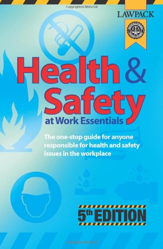 Health and Safety at Work Essentials: The One-stop Guide for Anyone Responsible for Health and Safety Issues in the Workplace Law