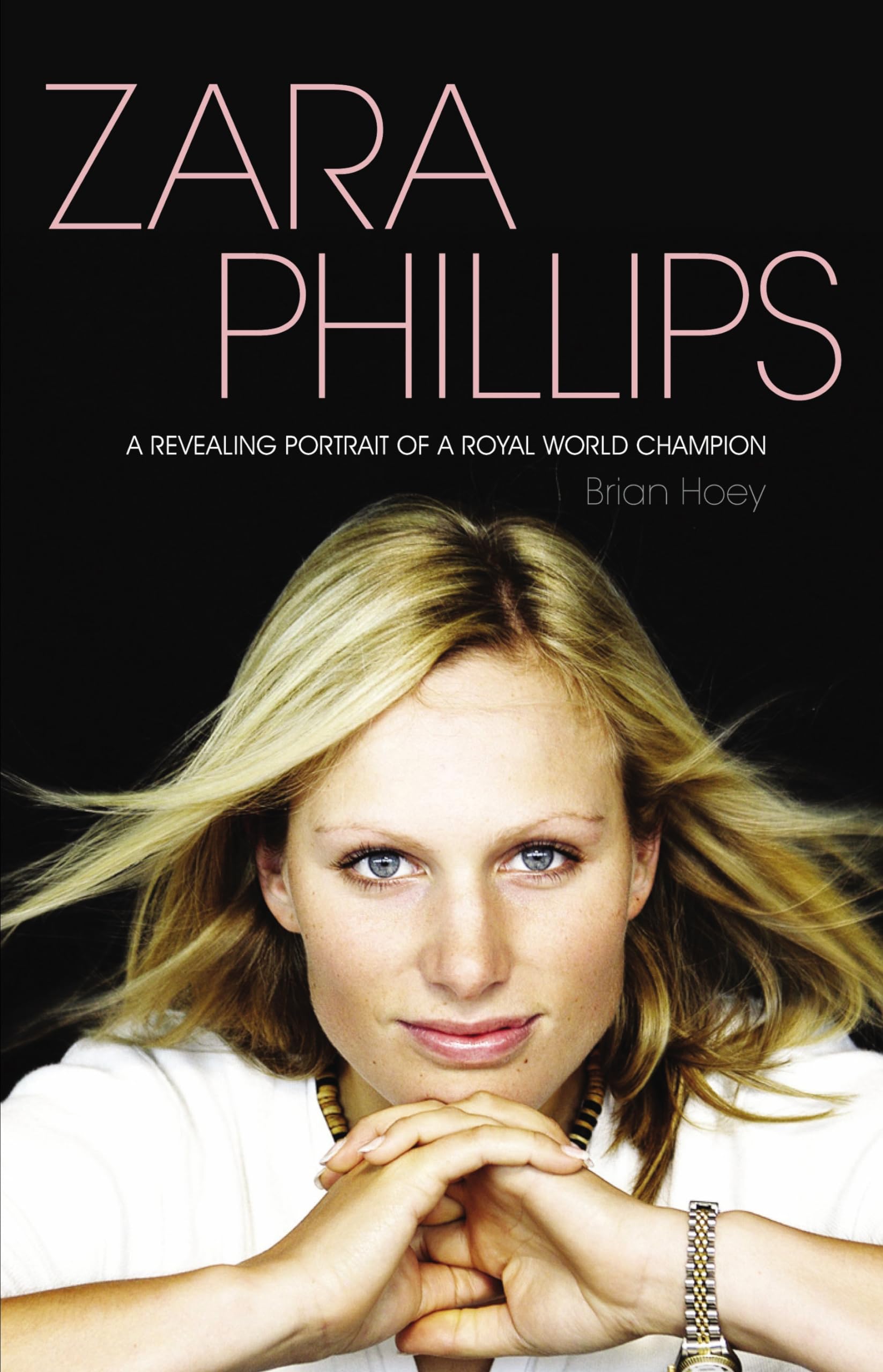 Zara Phillips: A Revealing Portrait of a Royal World Champion book