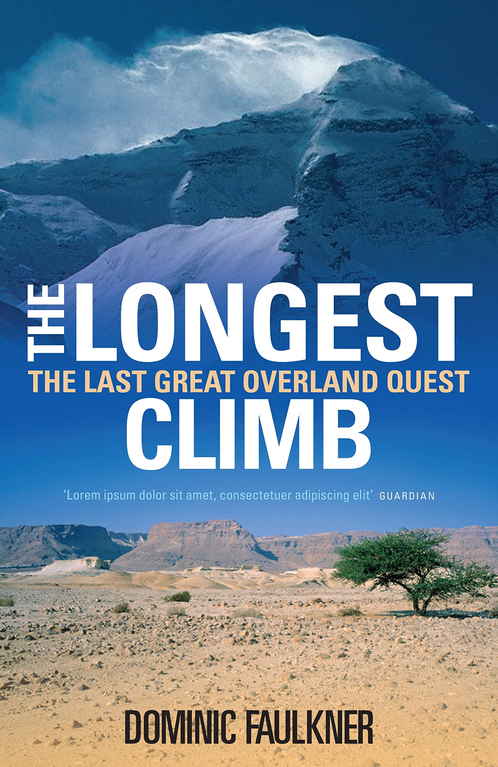 The Longest Climb: The Last Great Overland Quest. Intr. by Ranulph Fiennes Travelogues