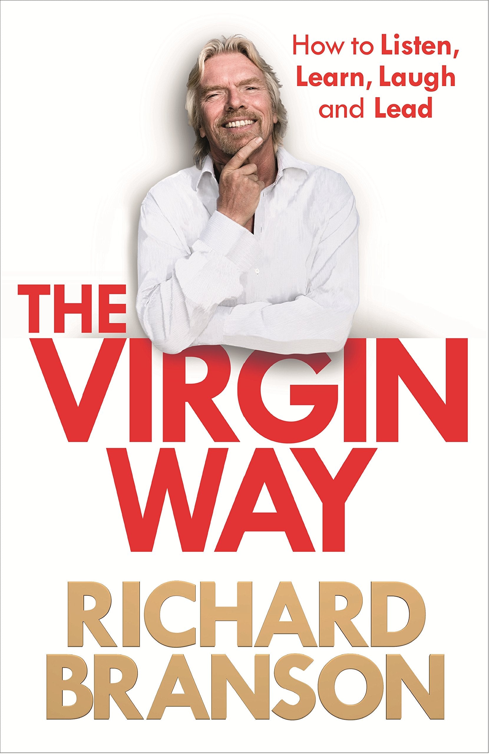 The Virgin Way: How to Listen, Learn, Laugh and Lead Politics & Society