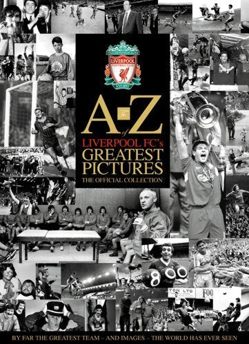 A-Z Of Liverpool FC'S Greatest Pictures book