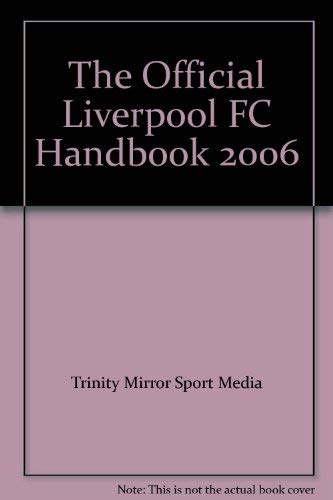 The Liverpool FC Official Handbook 2006 book